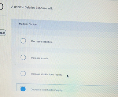 Solved A debit to Salaries Expense will:Multiple | Chegg.com