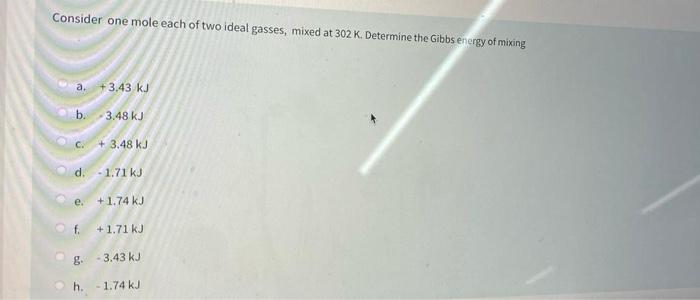 Solved Consider one mole each of two ideal gasses, mixed at | Chegg.com