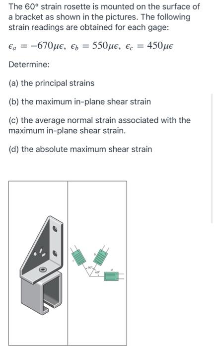 Solved The 60° strain rosette is mounted on the surface of a | Chegg.com