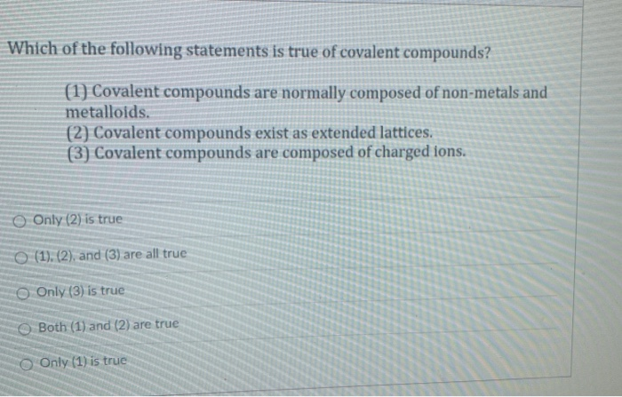 Solved Which of the following statements is true of covalent | Chegg.com