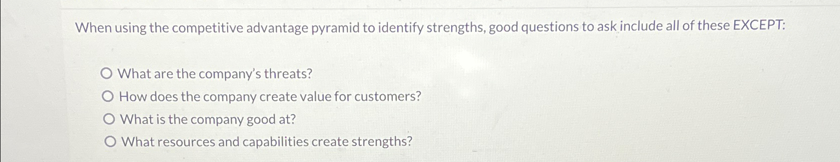 Solved When using the competitive advantage pyramid to | Chegg.com