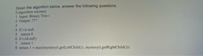 Solved Given the algorithm below, answer the following | Chegg.com