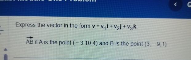 Solved Express the vector in the form v=v1i+v2j+v3kvec(AB) | Chegg.com