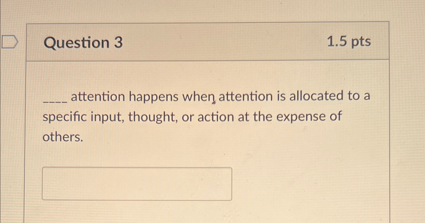 Solved Question 31.5ptsattention happens when attention is | Chegg.com