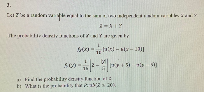 Solved 3. Let Z be a random variable equal to the sum of two | Chegg.com