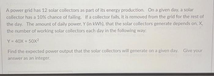 Solved A power grid has 12 solar collectors as part of its | Chegg.com