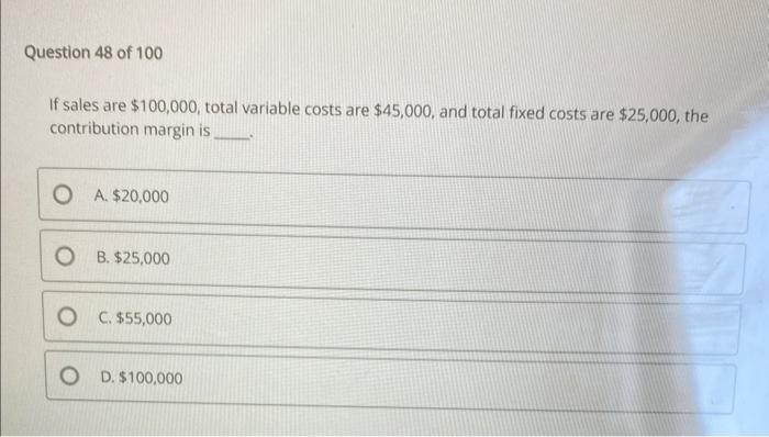 Solved If sales are $100,000, total variable costs are | Chegg.com