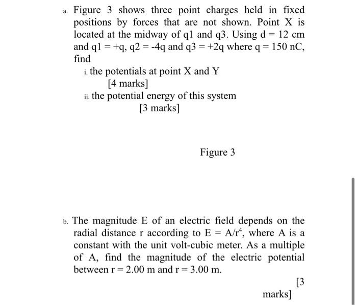 a. Figure 3 shows three point charges held in fixed | Chegg.com