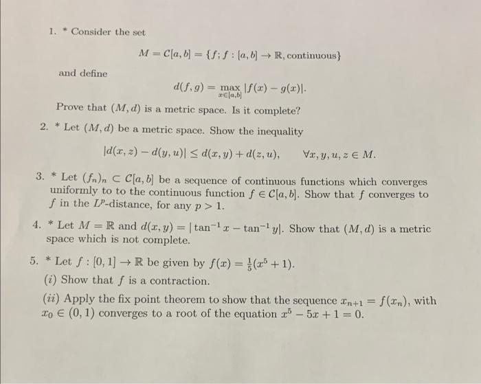 Solved 1. ∗ Consider The Set M=C[a,b]={f;f:[a,b]→R, | Chegg.com