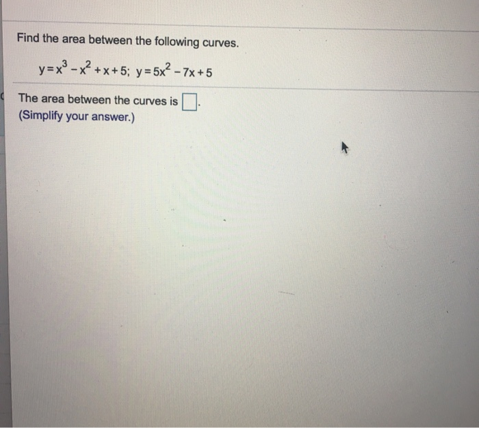 Solved Find the area between the following curves. y=x] x2 | Chegg.com