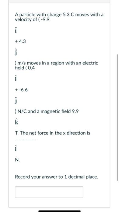 Solved A Particle With Charge 5 3 C Moves With A Velocity Chegg Com