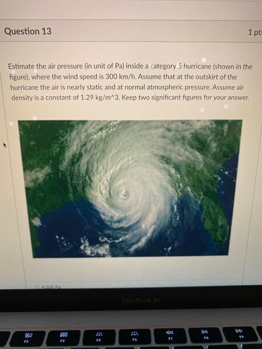 Solved Question 13 1 Pt Estimate The Air Pressure In Unit Chegg Com
