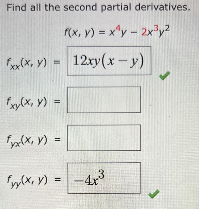 Find all the second partial derivatives. \[ \begin{array}{l} \quad f(x, y)=x^{4} y-2 x^{3} y^{2} \\ f_{x x}(x, y)=12 x y(x-y)