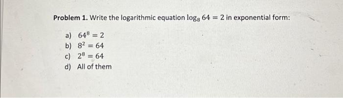 solved-problem-1-write-the-logarithmic-equation-logg-64-2-chegg