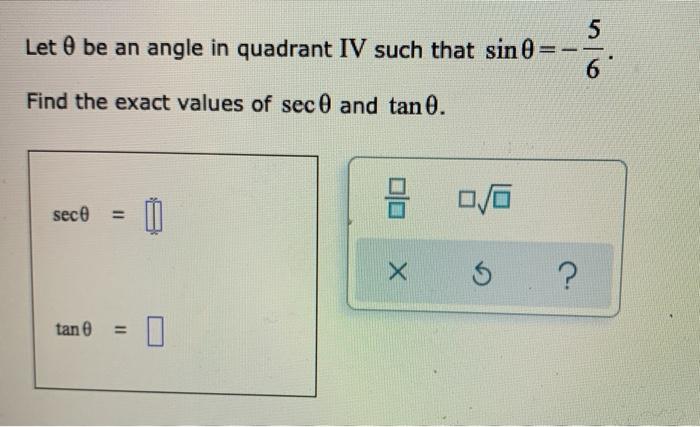 Solved 5 Let O Be An Angle In Quadrant Iv Such That Sin 6 Chegg Com