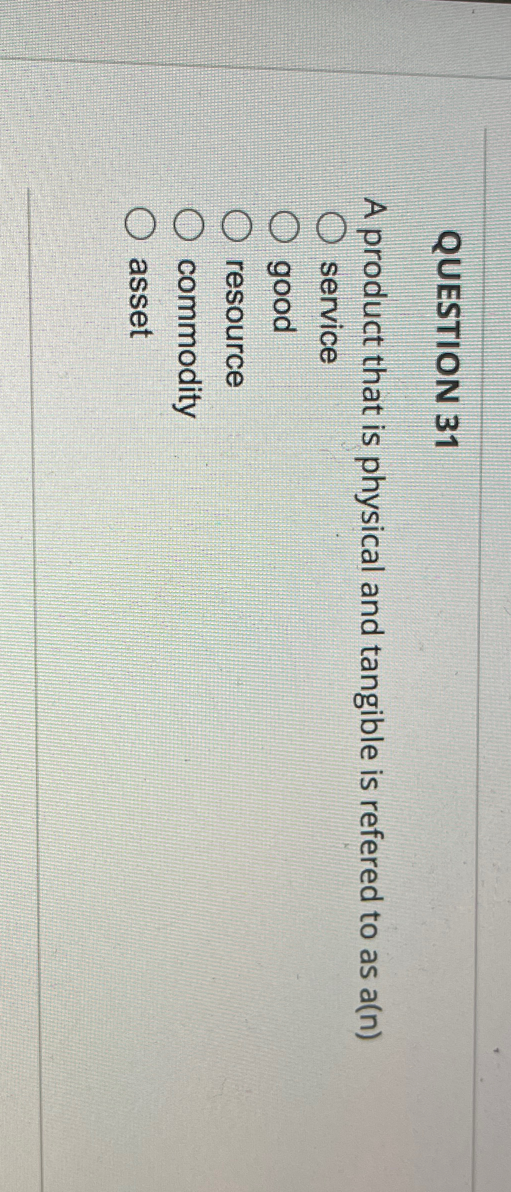 Solved QUESTION 31A product that is physical and tangible is | Chegg.com
