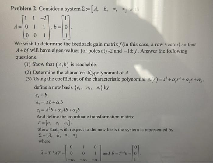 Solved B Problem 2. Consider A System £ :=[A, B, *, * With | Chegg.com