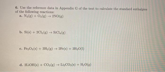 Solved 6. Use the reference data in Appendix G of the text | Chegg.com