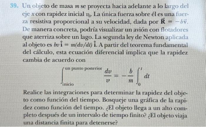 9. Un objeto de masa \( m \) se proyecta hacia adelante a lo largo del eje \( x \) con rapidez inicial \( v_{0} \). La única