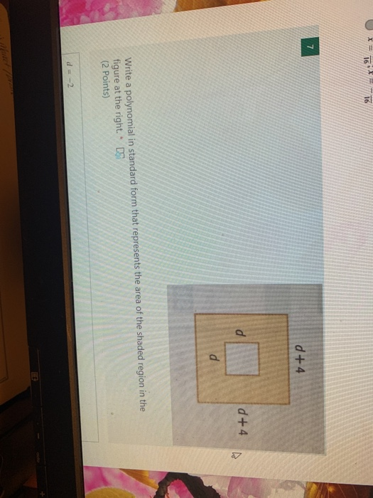 Solved 16 16 7 d+4 d d+4 d Write a polynomial in standard
