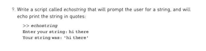 Solved 9. Write a script called echostring that will prompt | Chegg.com