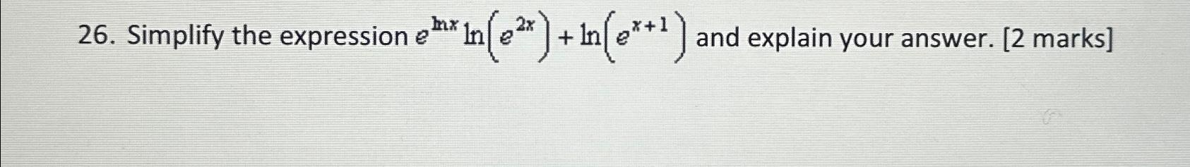 Solved Simplify the expression elnxln(e2x)+ln(ex+1) ﻿and | Chegg.com