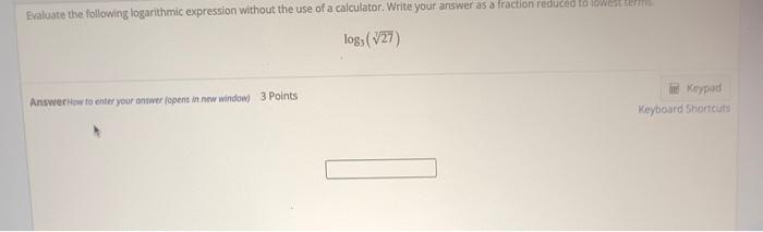 Solved Evaluate the following logarithmic expression without | Chegg.com