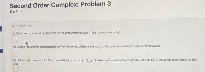 Solved Second Order Complex: Problem 3 (3 points) 1 +6+10y = | Chegg.com