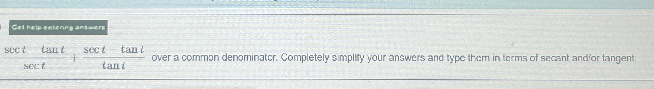 Solved Cet help entering answeresect-tantsect+sect-tanttant | Chegg.com