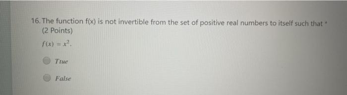 Solved 16. The function f(x) is not invertible from the set | Chegg.com