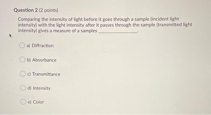 Solved Question 2 (2 points) Comparing the intensity of | Chegg.com