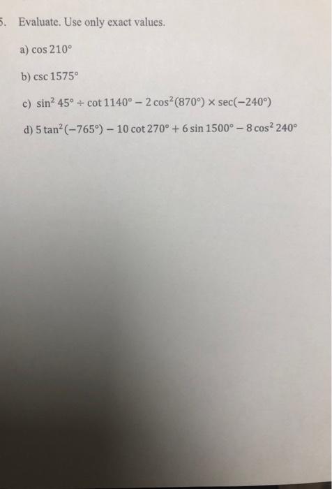 Solved 5. Evaluate. Use only exact values. a) cos 210° b) | Chegg.com