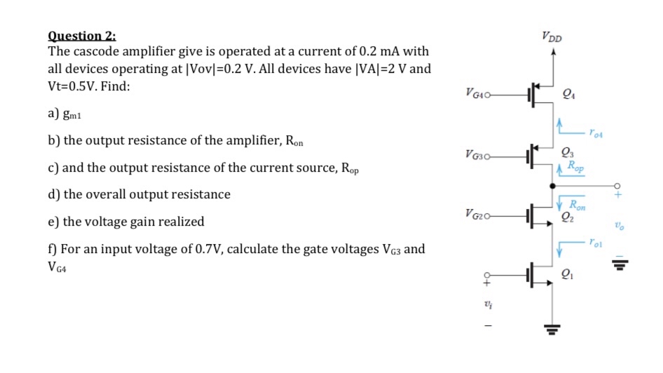 Solved Question 2:The cascode amplifier give is operated at | Chegg.com