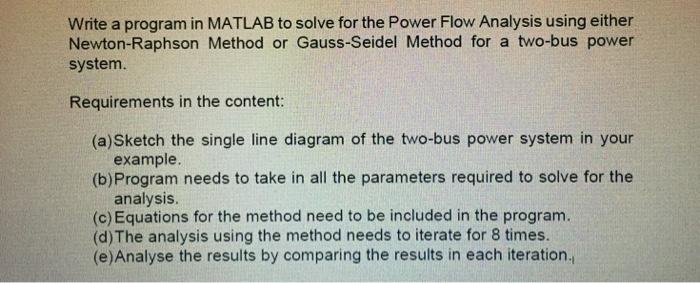 Solved Write a program in MATLAB to solve for the Power Flow | Chegg.com