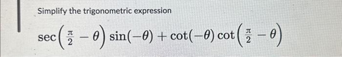 Solved Simplify the trigonometric expression | Chegg.com