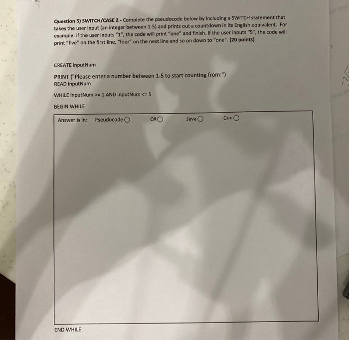 Solved Question 5) SWITCH/CASE 2 - Complete the pseudocode | Chegg.com