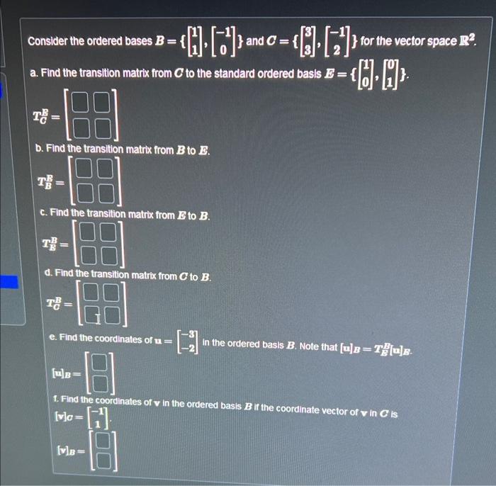 Solved Consider The Ordered Bases B={[11],[−10]} And | Chegg.com