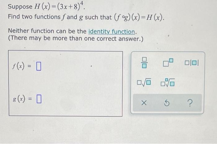 Solved Suppose H X 3x 8 4 Find Two Functions F And G Such