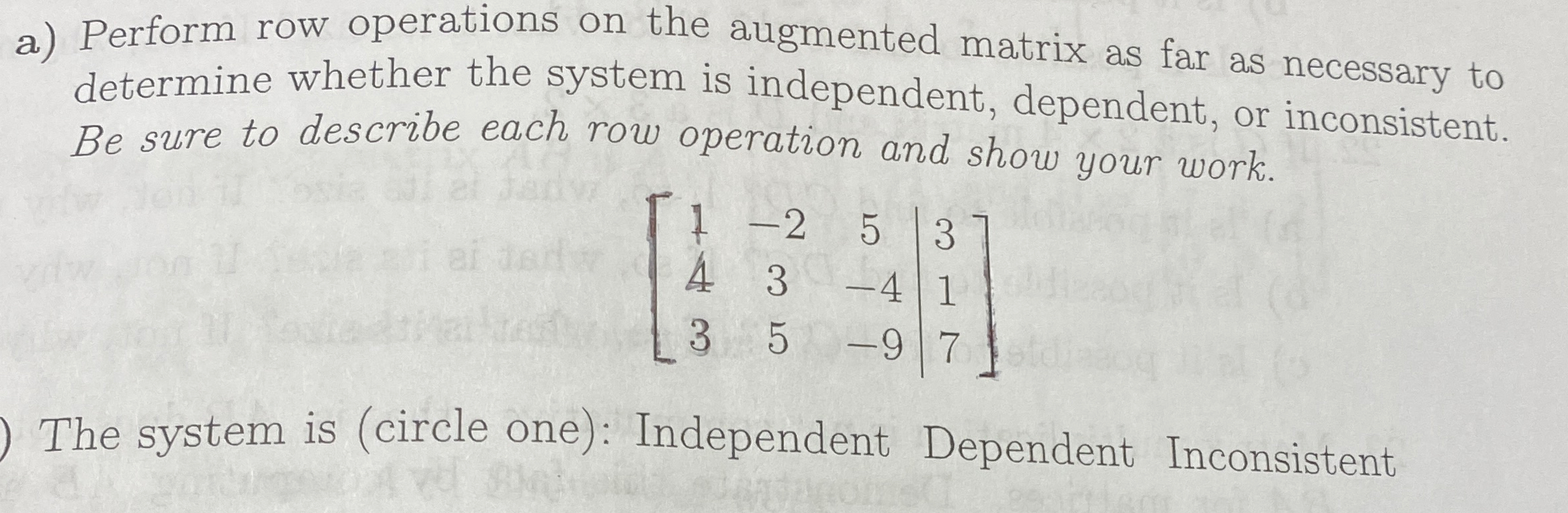 Solved a) ﻿Perform row operations on the augmented matrix as | Chegg.com