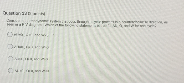 Solved Question 13 (2 points) Consider a thermodynamic | Chegg.com
