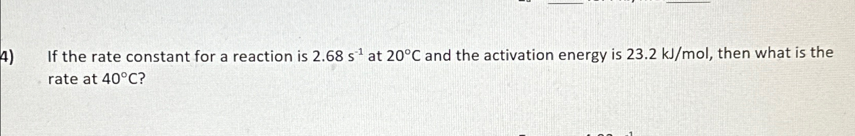 Solved If the rate constant for a reaction is 2.68s-1 ﻿at | Chegg.com