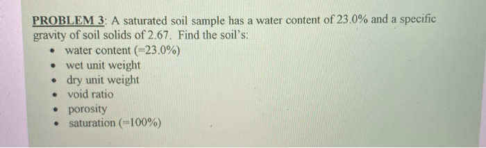 Solved PROBLEM 3: A saturated soil sample has a water | Chegg.com