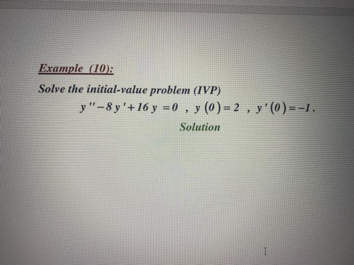Solved Example 6: Solve the initial-value problem (IVP) y
