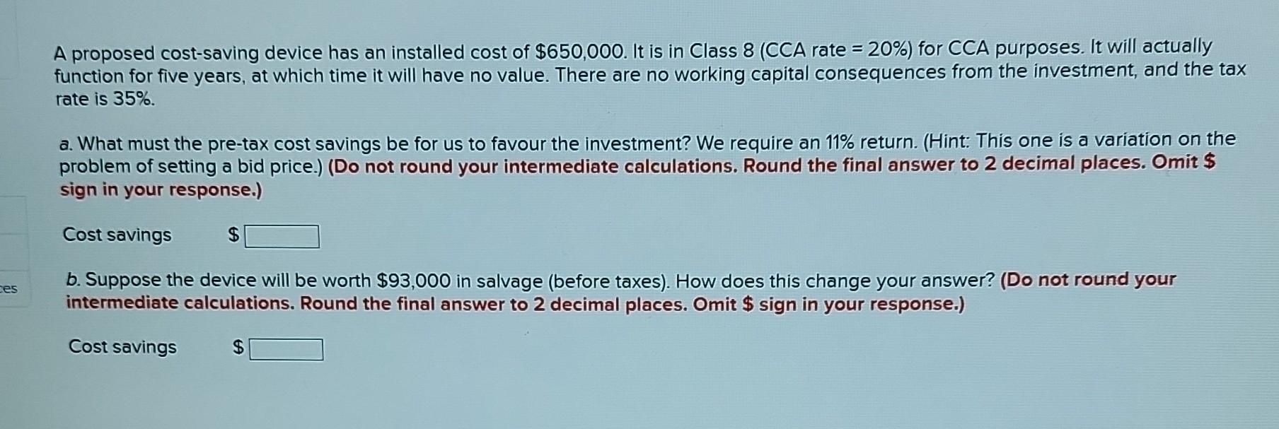 Solved A proposed costsaving device has an installed cost