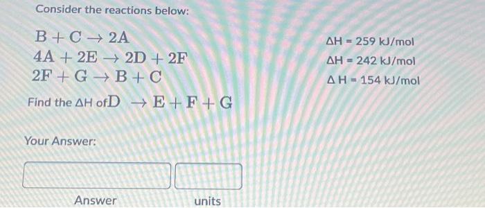 Solved Consider The Reactions Below: B+C→2A4 B+2E→2D+2 F2 | Chegg.com