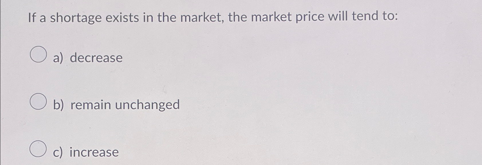 Solved If a shortage exists in the market, the market price | Chegg.com