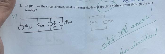 Solved 2. 15 pts. For the circuit shown, what is the | Chegg.com