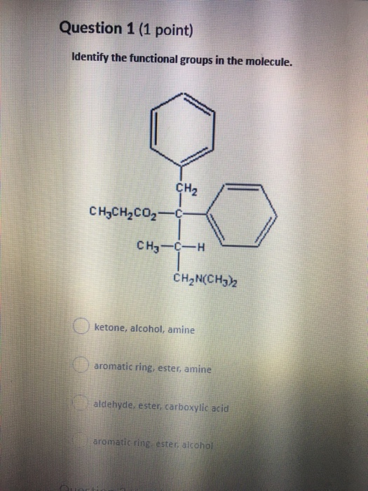 Solved Question 1 (1 point) Identify the functional groups | Chegg.com