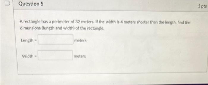 Solved A rectangle has a perimeter of 32 meters. If the | Chegg.com