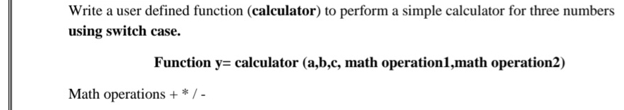 Write a user defined function (calculator) ﻿to | Chegg.com